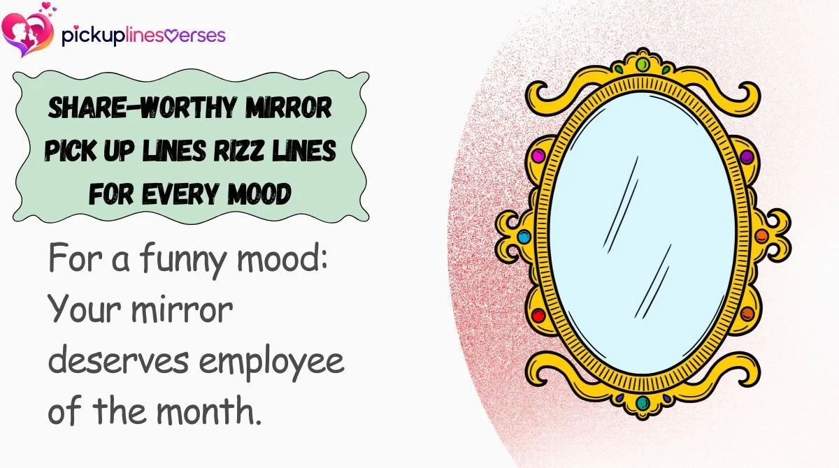 Share-Worthy Mirror Pick Up Lines Rizz Lines for Every Mood