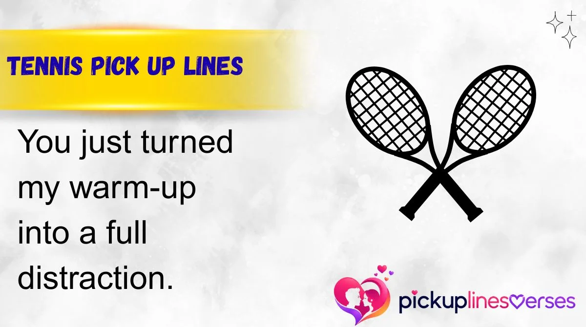 Tennis Pick Up Lines