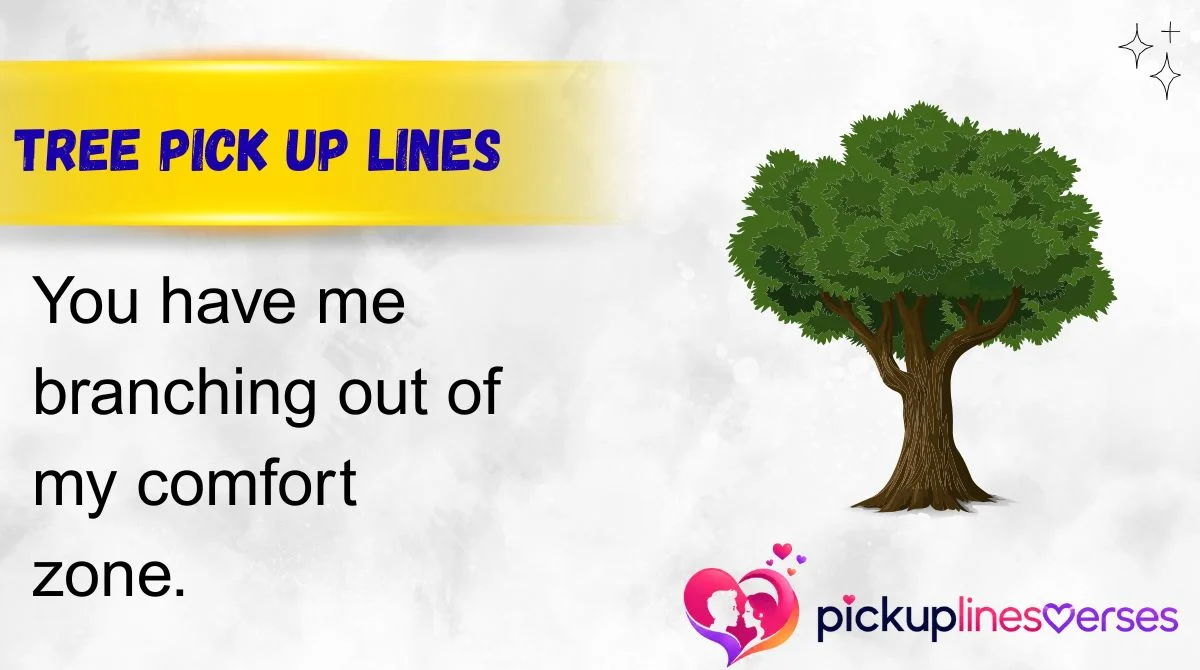 Tree Pick Up Lines