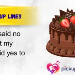 Cake Pick Up Lines