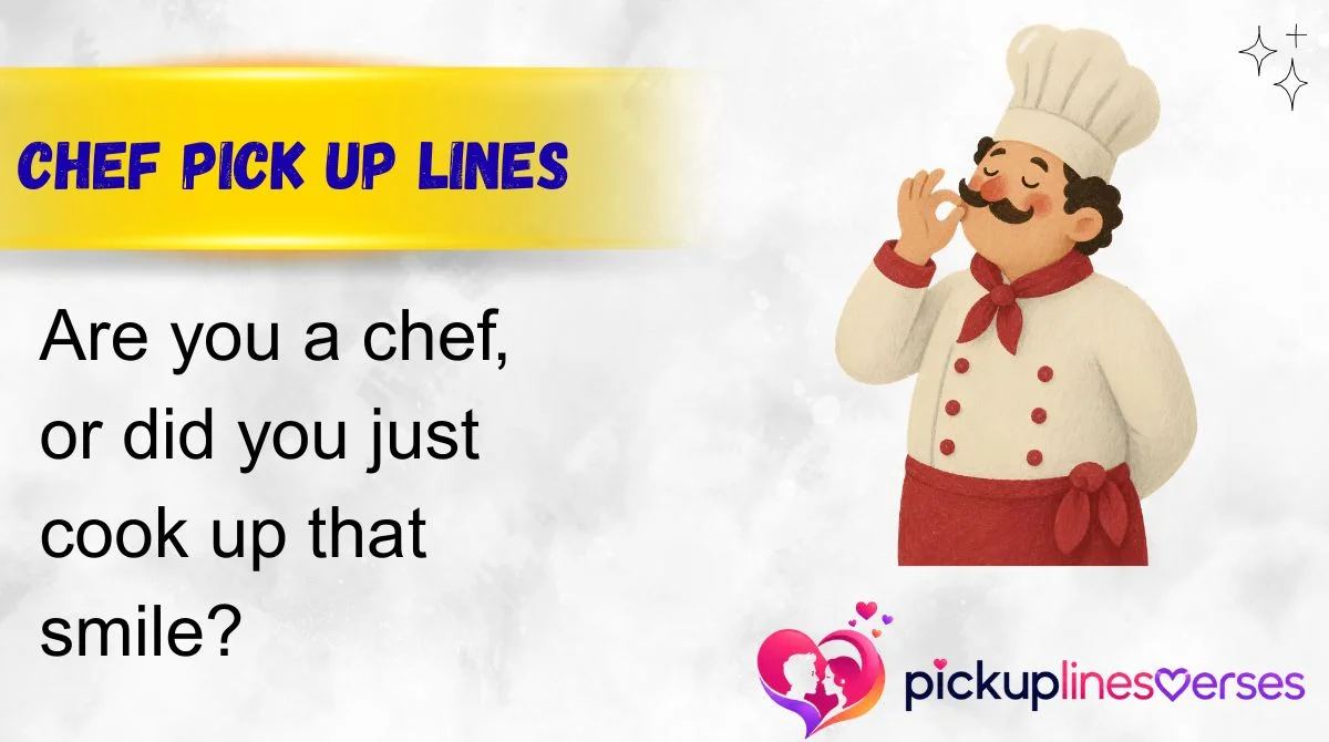 Chef Pick Up Lines