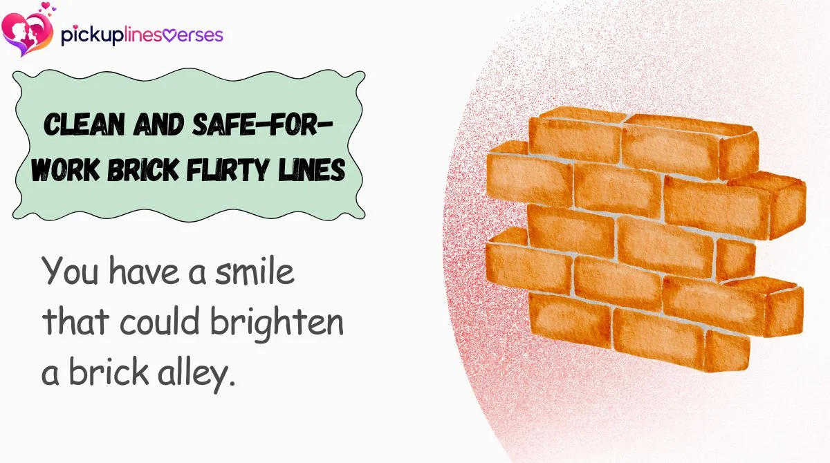 Clean and Safe-for-Work Brick Flirty Lines
