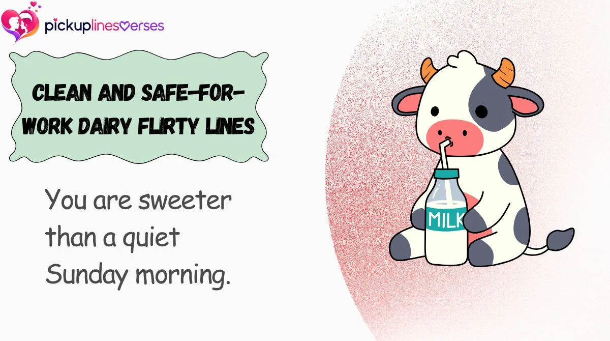 clean-and-safe-for-work-dairy-flirty-lines Clean and Safe-for-Work Dairy Flirty Lines