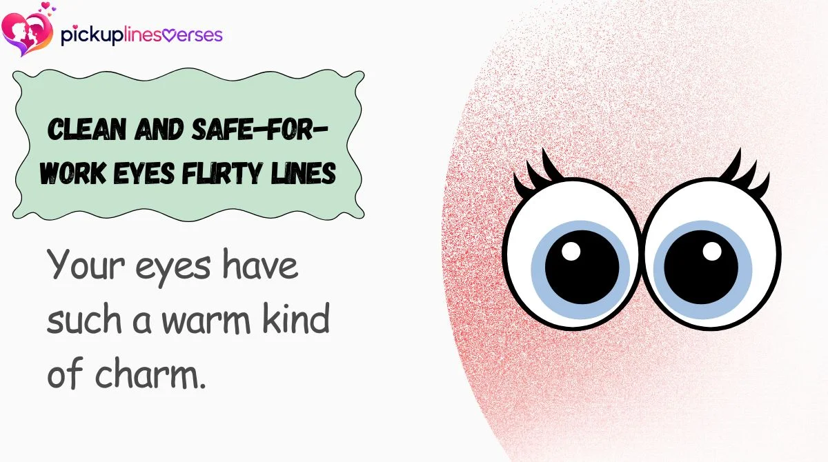 Clean and Safe-for-Work Eyes Flirty Lines