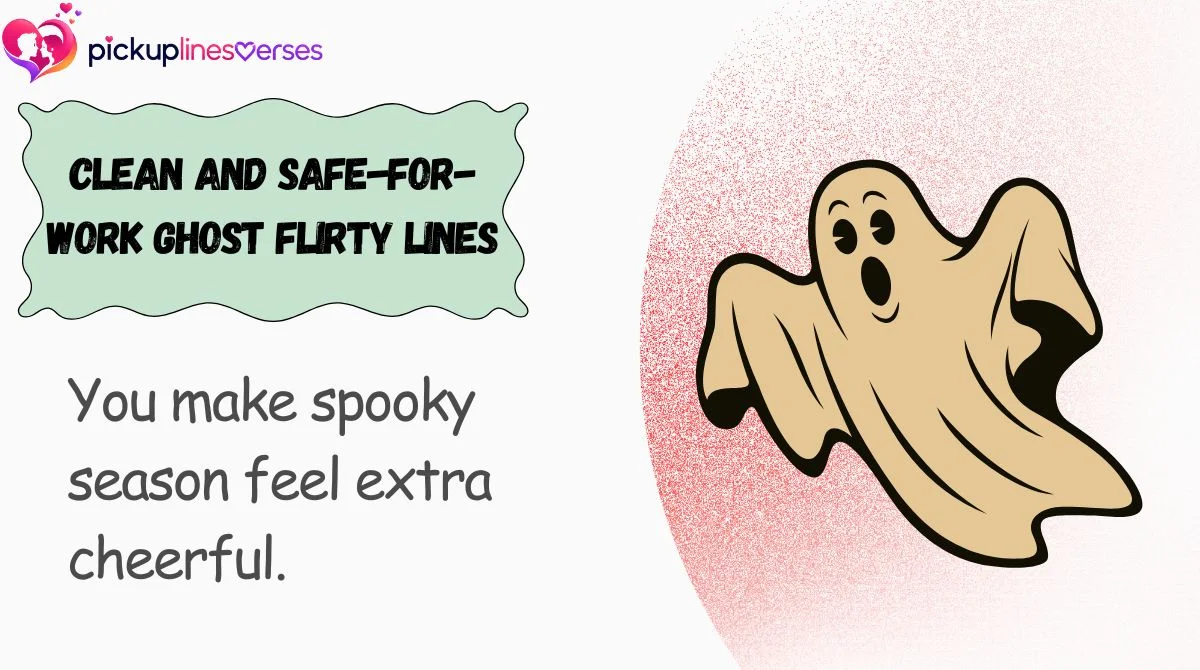 clean-and-safe-for-work-ghost-flirty-lines