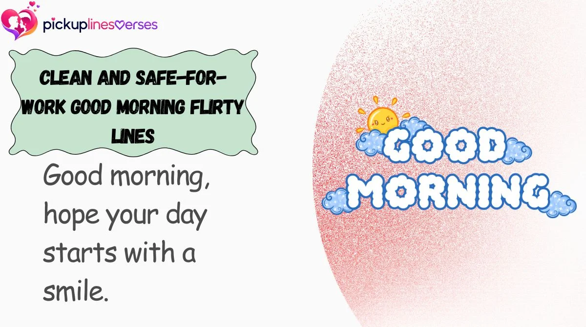 clean-and-safe-for-work-good-morning-flirty-lines Clean and Safe-for-Work Good Morning Flirty Lines