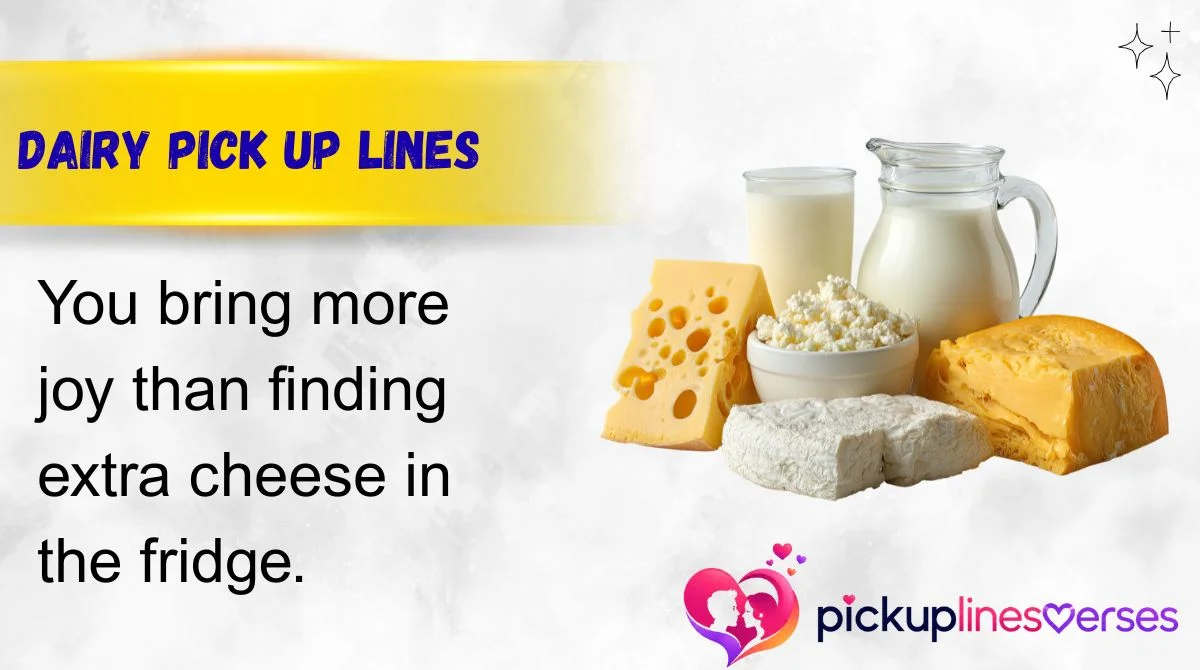 Dairy Pick Up Lines
