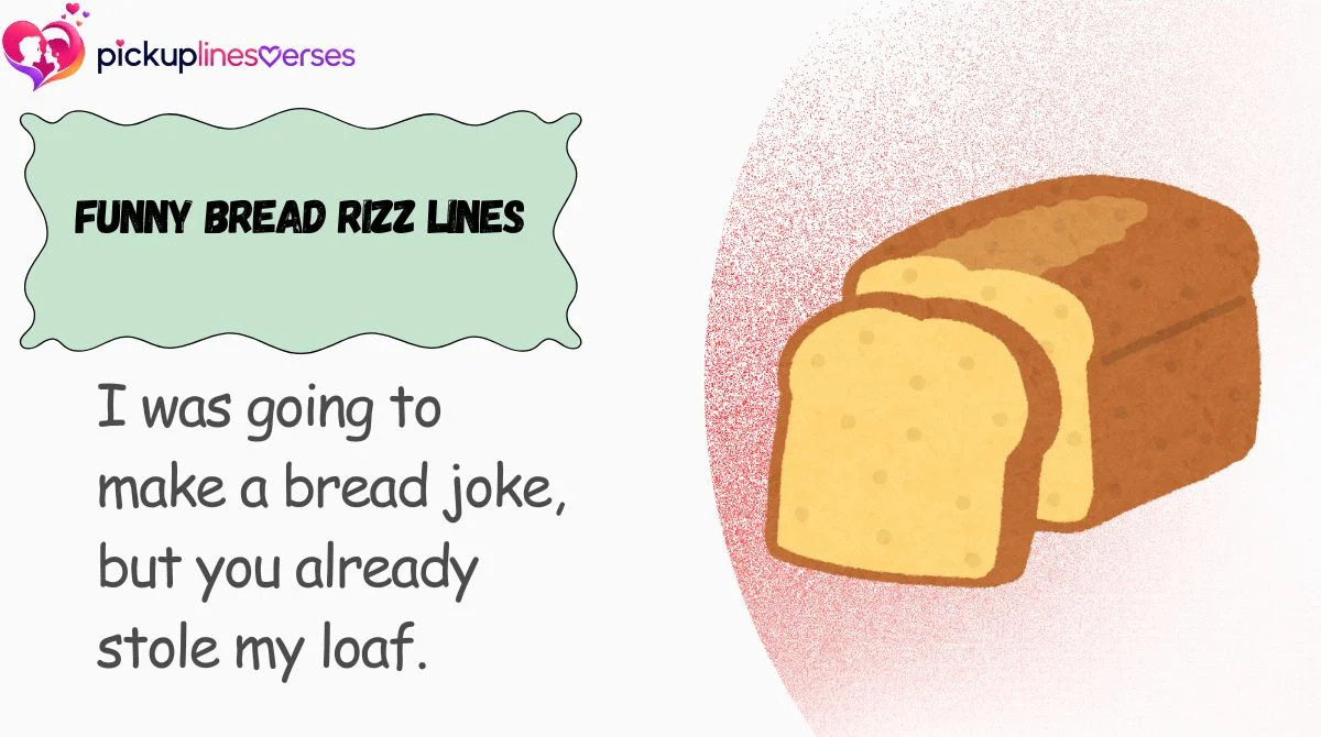 funny-bread-rizz-lines Funny Bread Rizz Lines