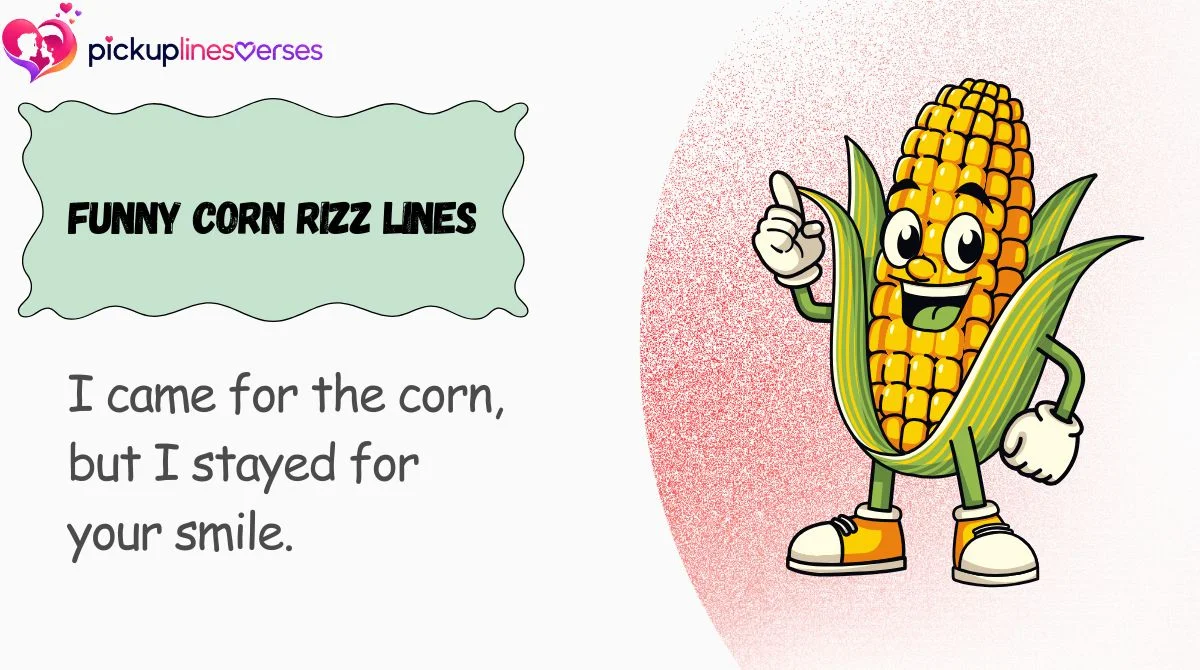 funny-corn-rizz-lines Funny Corn Rizz Lines