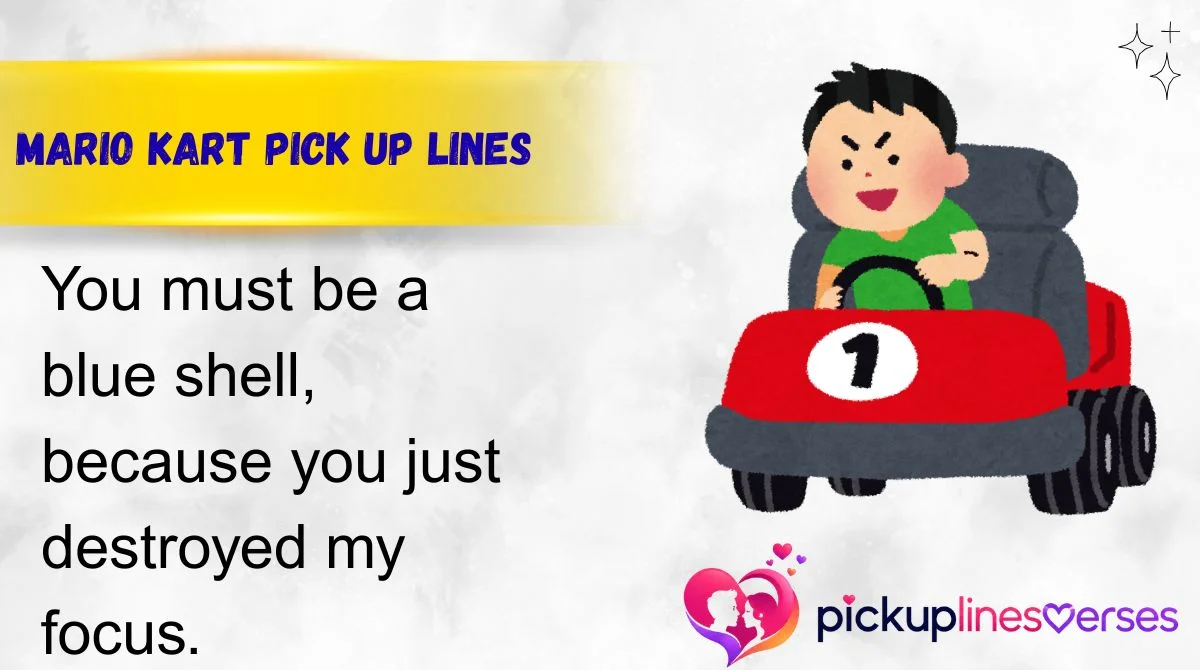 Mario Kart Pick Up Lines