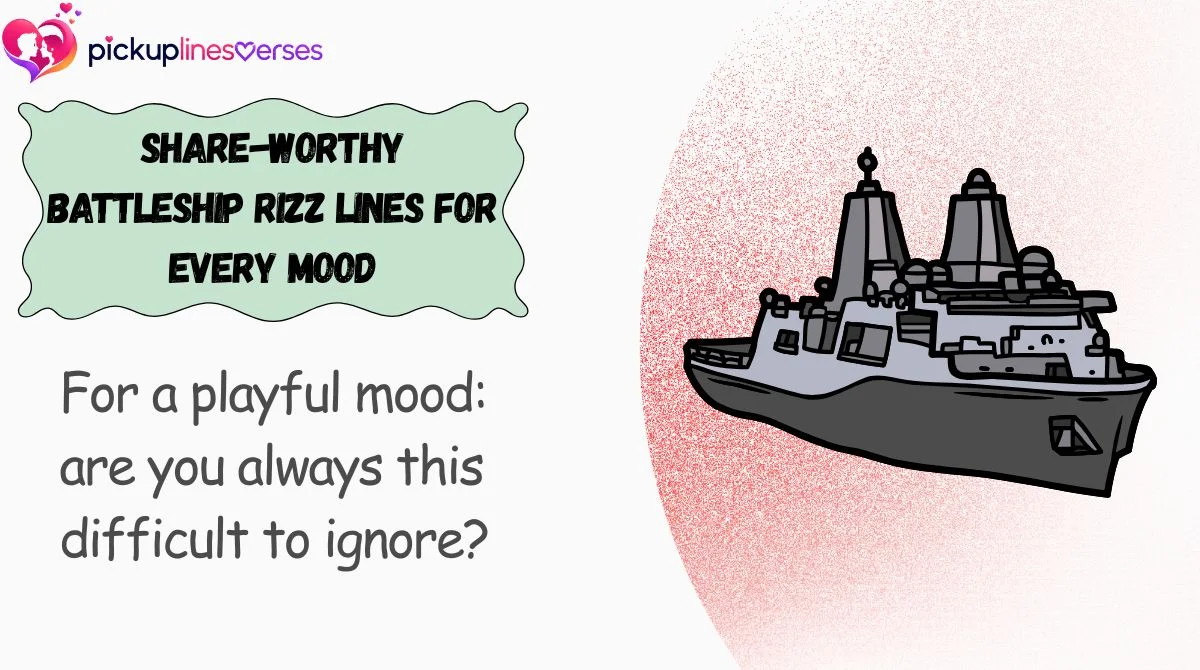 Share-Worthy Battleship Rizz Lines for Every Mood