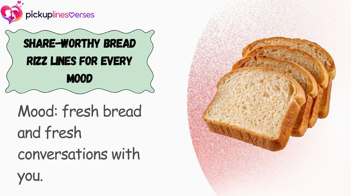 share-worthy-bread-rizz-lines-for-every-mood Share-Worthy Bread Rizz Lines for Every Mood