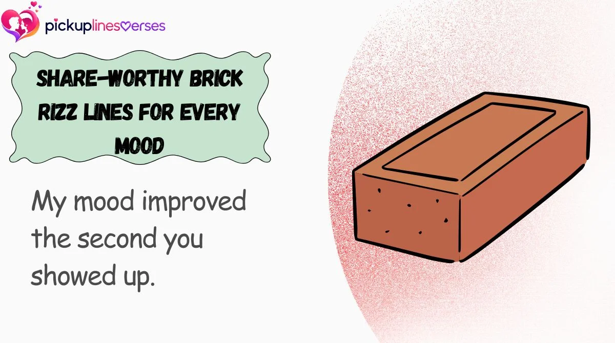 Share-Worthy Brick Rizz Lines for Every Mood