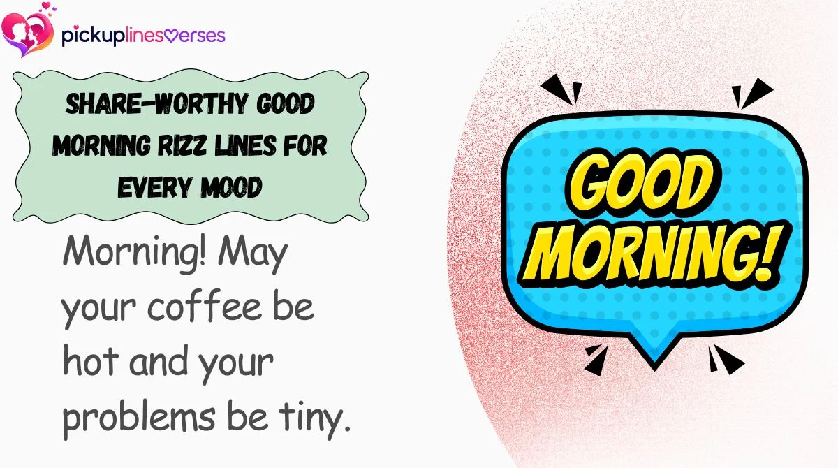 share-worthy-good-morning-rizz-lines-for-every-mood Share-Worthy Good Morning Rizz Lines for Every Mood