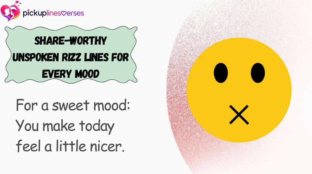 Share-Worthy Unspoken Rizz Lines for Every Mood